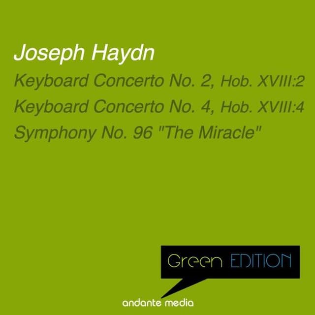 Green Edition - Haydn: Keyboard Concertos Nos. 2, 4 & Symphony No. 96 "The Miracle"
