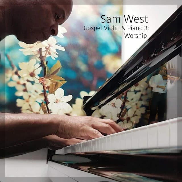 Sam West Gospel Violin & Piano 3: Worship