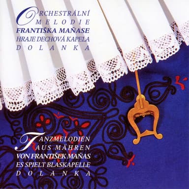 Orchestrální melodie Františka Maňase (Tanzmelodien aus mähren von František Maňas)