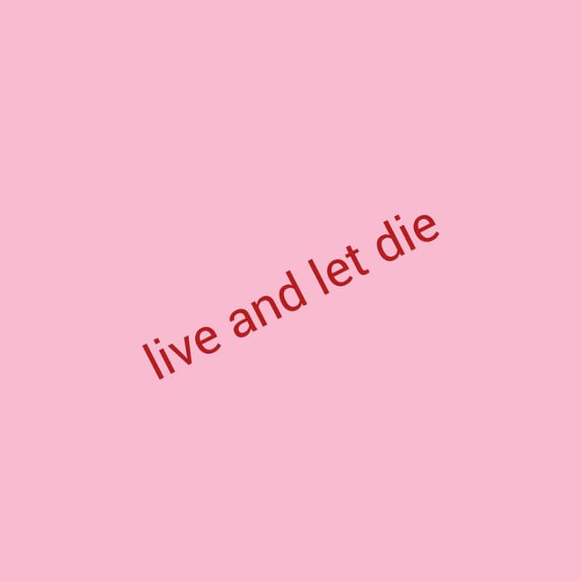 live and let die