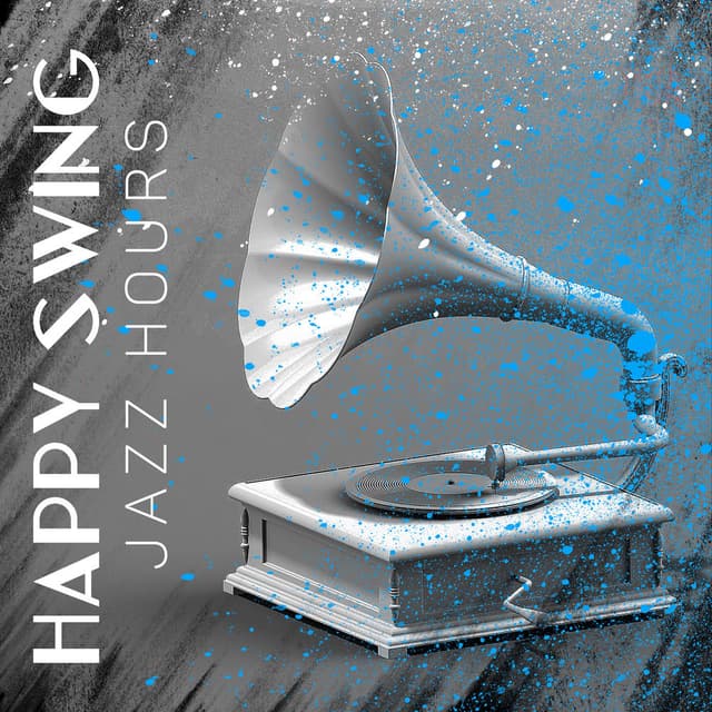 Happy Swing Jazz Hours: Happy Birthday Party, Amazing Swing Night with You, Jazz Chillout Night, Gypsy Chill Jazz, Fiesta Swing Pa