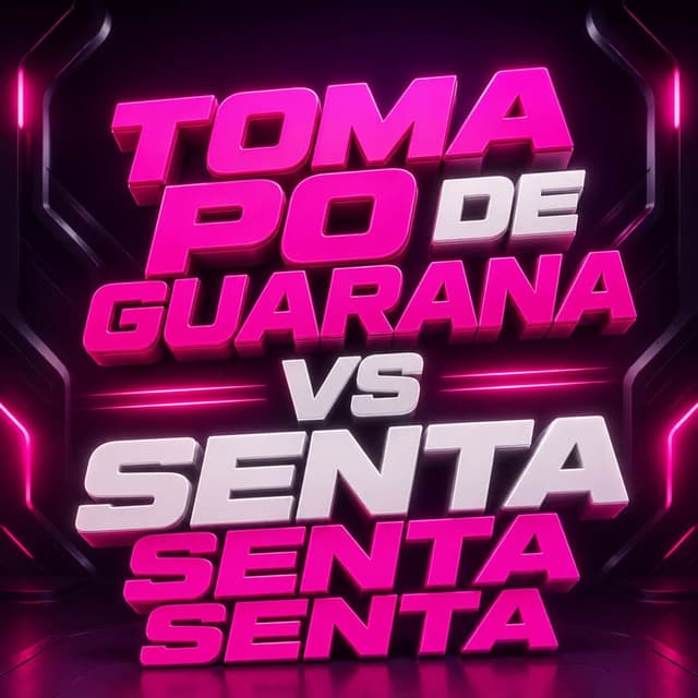 TOMA PO DE GUARANA vs SENTA SENTA SENTA