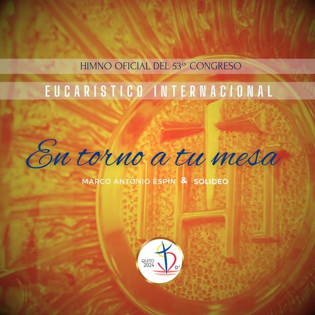 Himno Oficial del 53 Congreso Eucarístico Internacional en Torno a Tu Mesa
