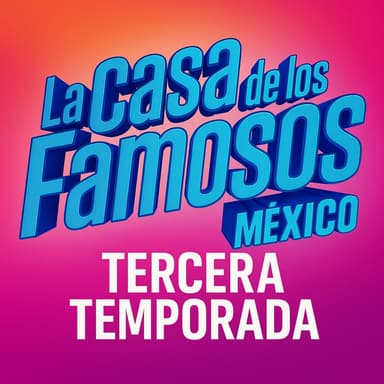 La Casa De Los Famosos Mexico – Tercera Temporada (versión reguetón pop) (Estudio)