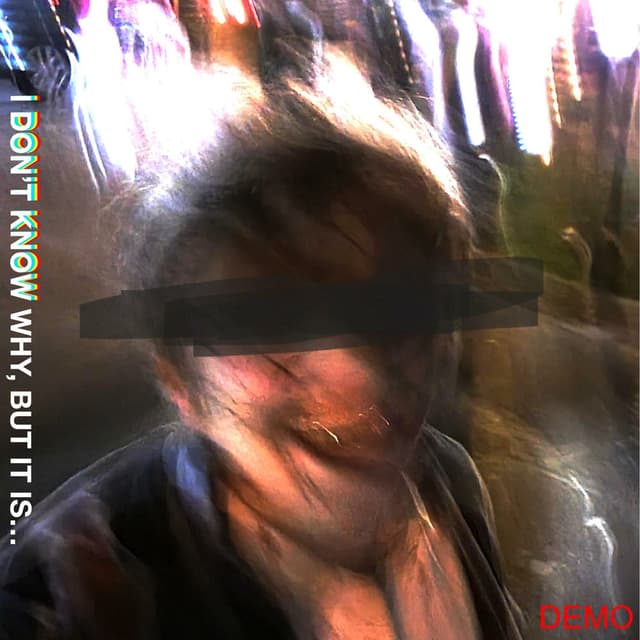 I Don't Know Why, But It Is... (Demo)