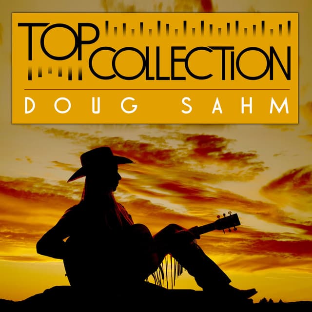 Doug Sahm - Top Collection: Doug Sahm