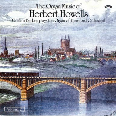 The Organ Music of Herbert Howells, Vol. 2