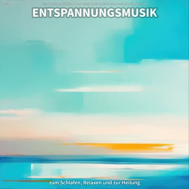#001 Entspannungsmusik zum Schlafen, Relaxen und zur Heilung
