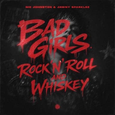 Bad Girls, Rock 'n' Roll and Whiskey