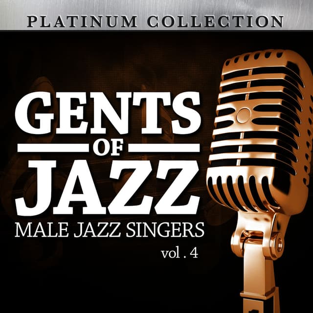 Gents of Jazz: Male Jazz Singers, Vol. 4