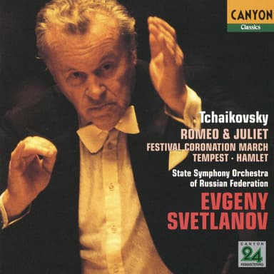 Tchaikovsky: Romeo and Juliet / Festival Coronation March Tempest / Hamlet