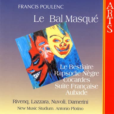 Poulenc: Le Bal Masqué / Rapsodie Negre / Le Bestiaire / Aubade