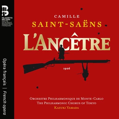 Camille Saint-Saëns: L'Ancêtre