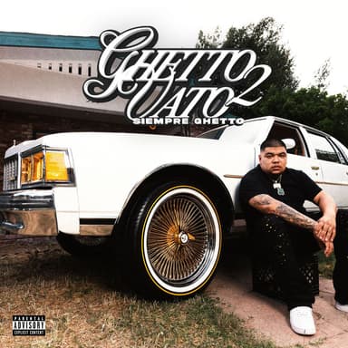 Ghetto Vato 2: Siempre Ghetto