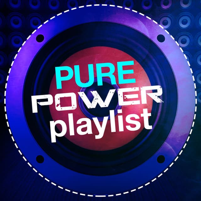 Pure Power Playlist