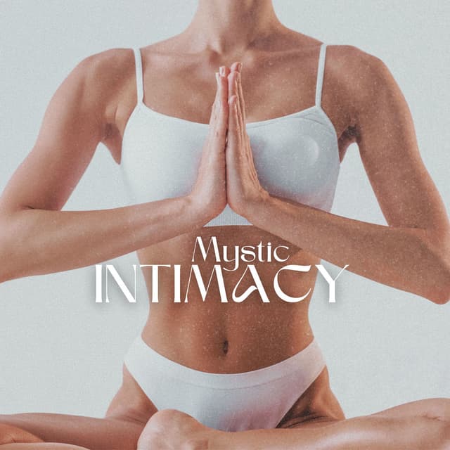 Mystic Intimacy: Transforming Energy into Sensuality