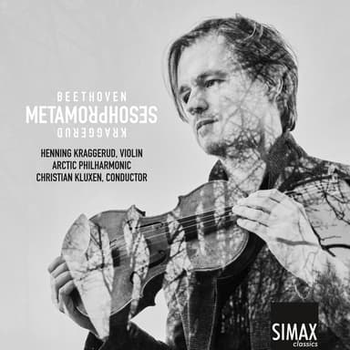 Metamorphoses – Beethoven · Kraggerud