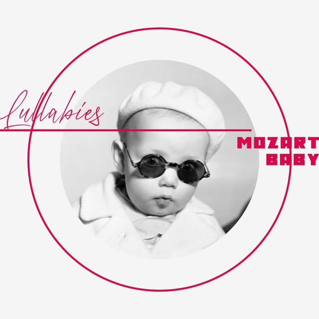Mozart Baby Lullabies, Twinkle Twinkle Little Star and Other Classical Music Favourites
