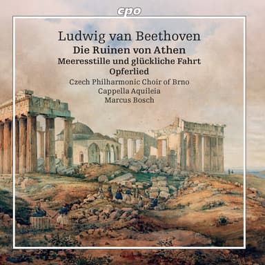 Beethoven: Die Ruinen von Athen, Op. 113 & Other Works