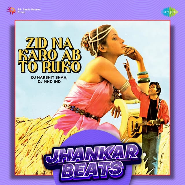 Zid Na Karo Ab to Ruko (Jhankar Beats)