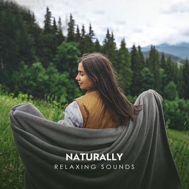 Naturally Relaxing Sounds: Nature Sounds for Spa, Wellbeing, Sleep & Relaxation