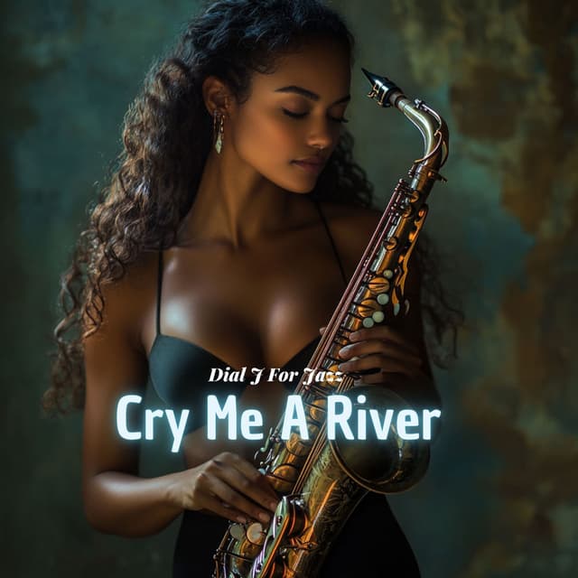 Cry Me A River