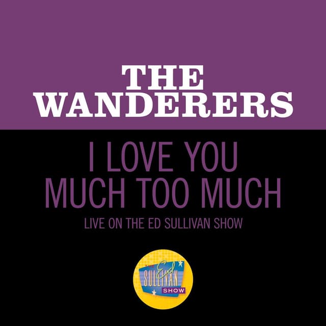 I Love You Much Too Much (Live On The Ed Sullivan Show, February 7, 1960)