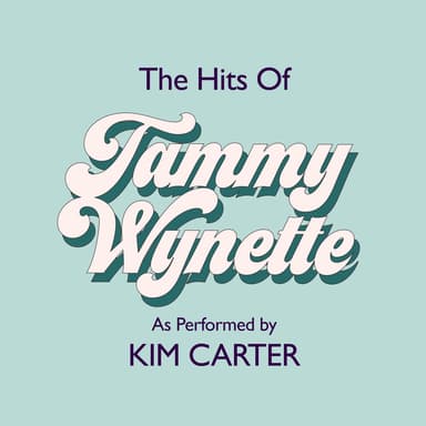 The Hits of Tammy Wynette (As Performed By Kim Carter)