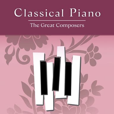 Classical Piano: The Great Composers