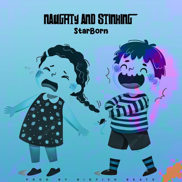 Naughty And Stinking