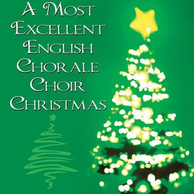A Most Excellent English Chorale Choir Christmas