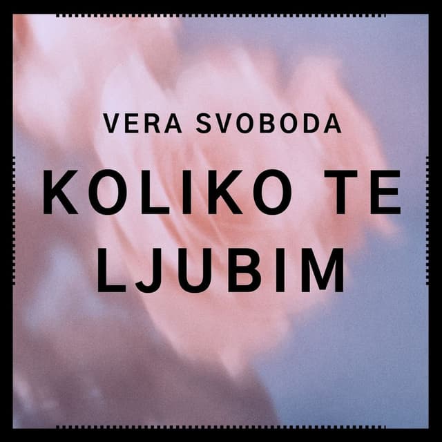 Koliko Te Ljubim