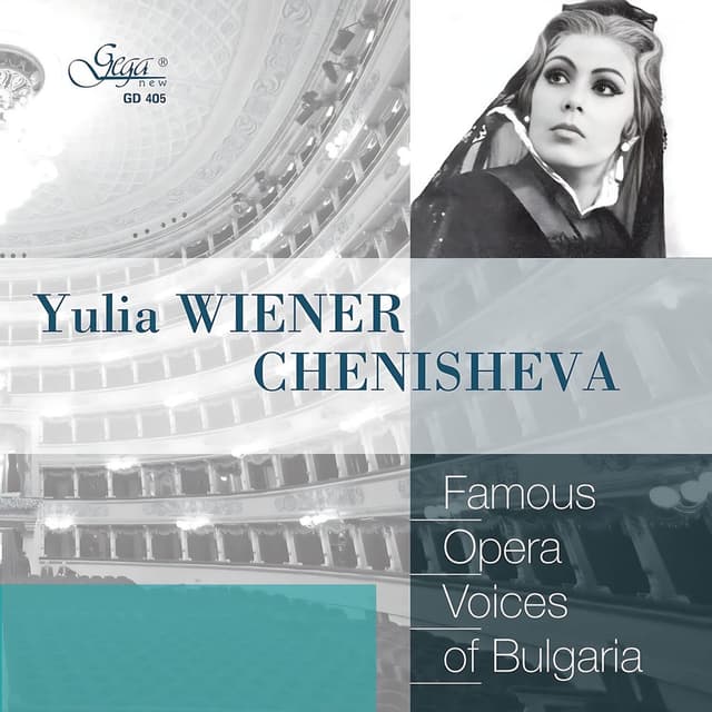 Famous Opera Voices of Bulgaria - Yulia Wiener-Chenisheva, Soprano