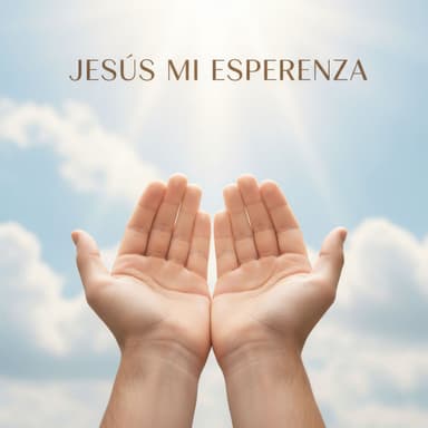 Jesús Mi Esperanza Y Amor