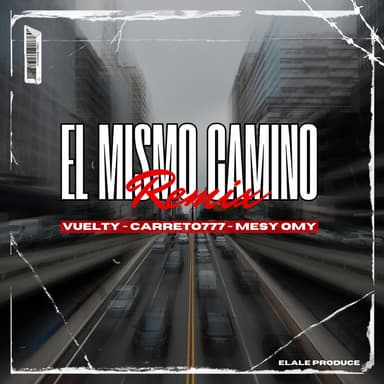 MISMO CAMINO (feat. Vuelty & Mesy Omy) (REMIX)