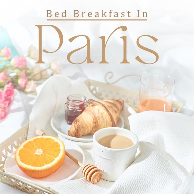 Bed Breakfast In Paris: Jazz for Good Morning