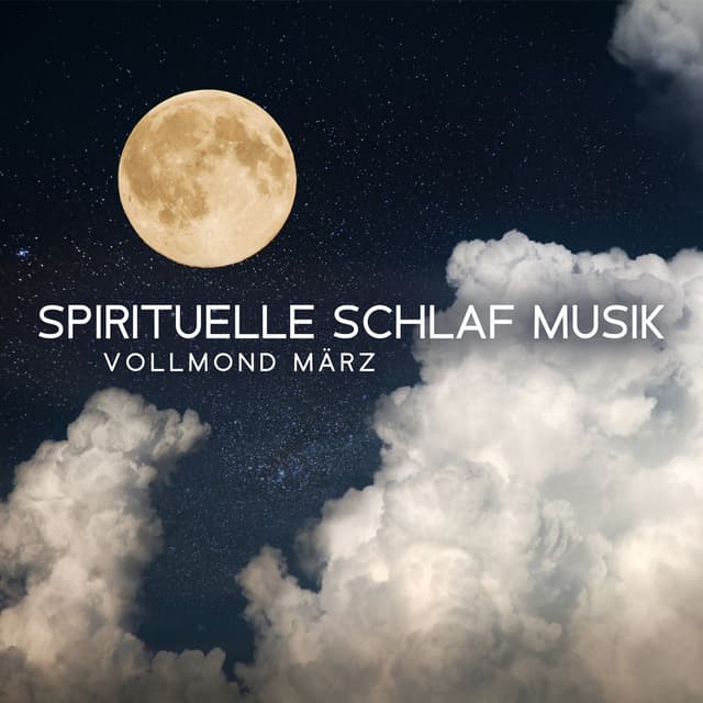 Spirituelle Schlaf Musik: Vollmond März, Hypnose für einen Ruhigen Nacht Lang