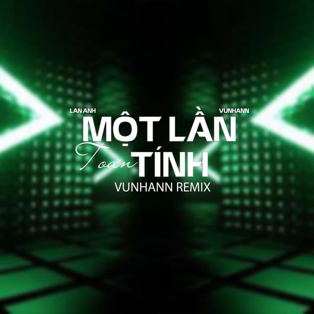 Một Lần Toan Tính (VuNhann Remix)