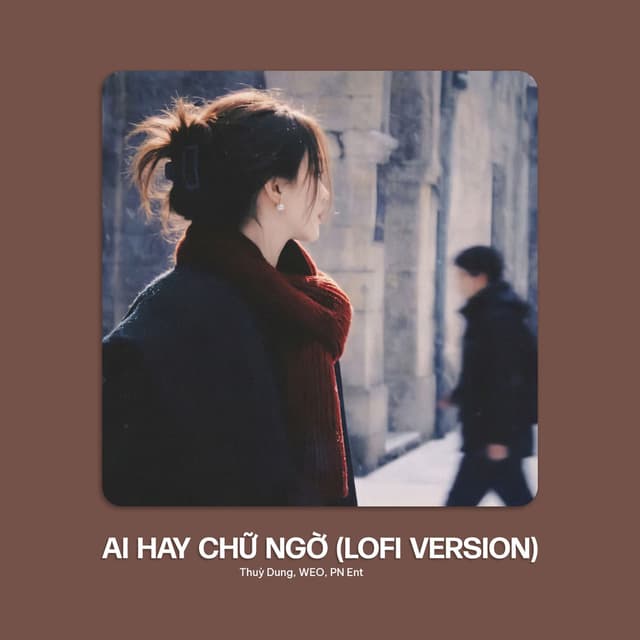 Ai Hay Chữ Ngờ (Lofi Version)