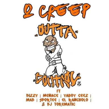 Outta Control (feat. Menace, YaBoyCeez, M.A.D., Sportee, el Rancholo, DJ Tokematic & Dizzy)