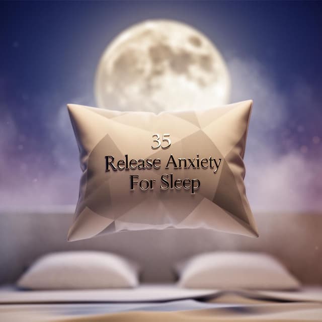 35 Release Anxiety For Sleep
