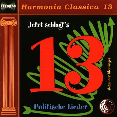 Jetzt schlägts 13 - politische Lieder - Harmonia Classica 13 (Live)