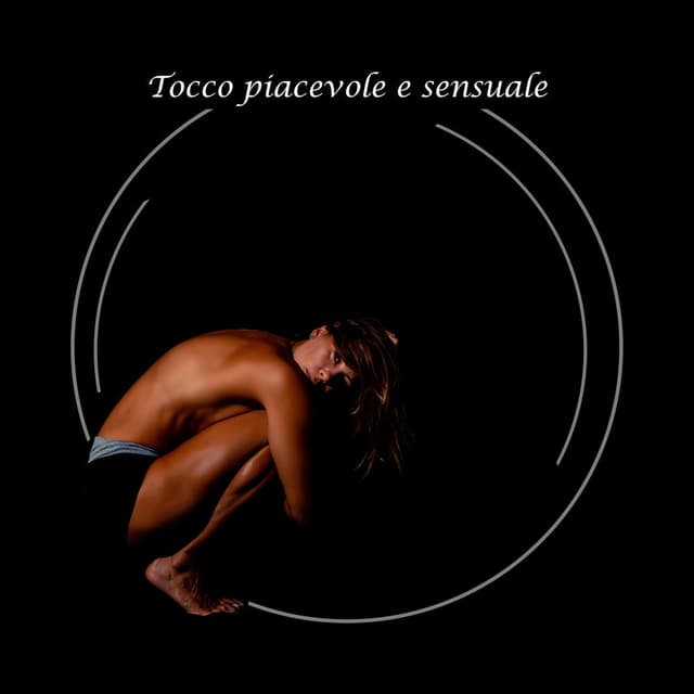 Tocco piacevole e sensuale - Musica rilassante per momenti di intimità