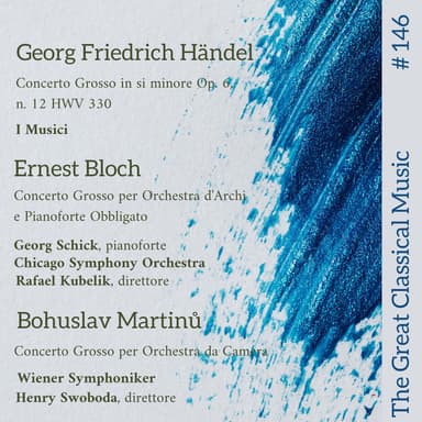 The Great Classical Music #146 : Georg Friedrich Händel // Ernest Bloch // Bohuslav Martinů