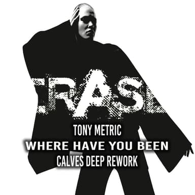 Where Have You Been (CALVES Deep Rework)