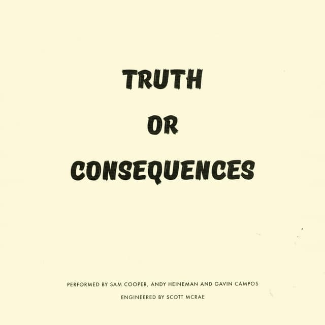 Truth or Consequences