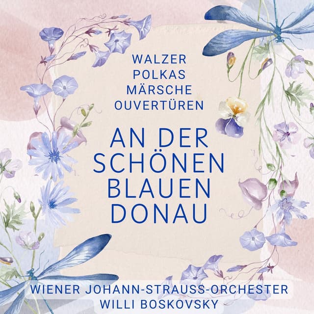 An der schönen blauen Donau - Walzer, Polkas, Märsche, Ouvertüren