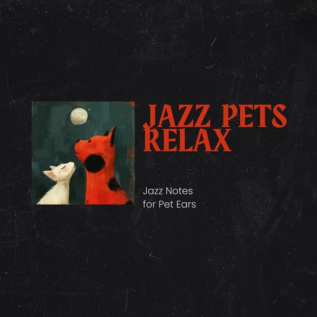 Jazz Notes for Pet Ears: Relax and Rest
