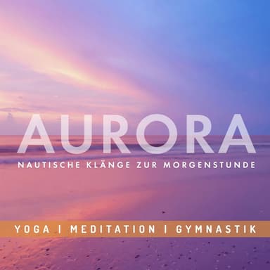 Aurora - Nautische Klänge zur Morgenstunde