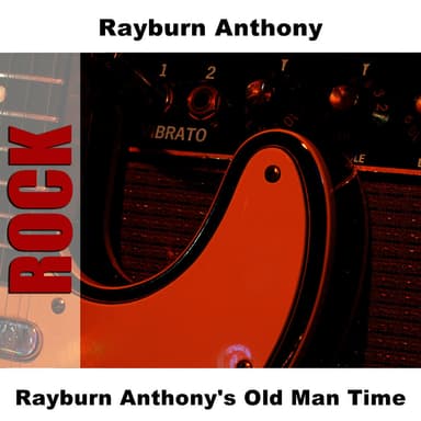Rayburn Anthony's Old Man Time